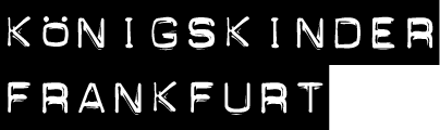 K&ouml;nigskinder Frankfurt